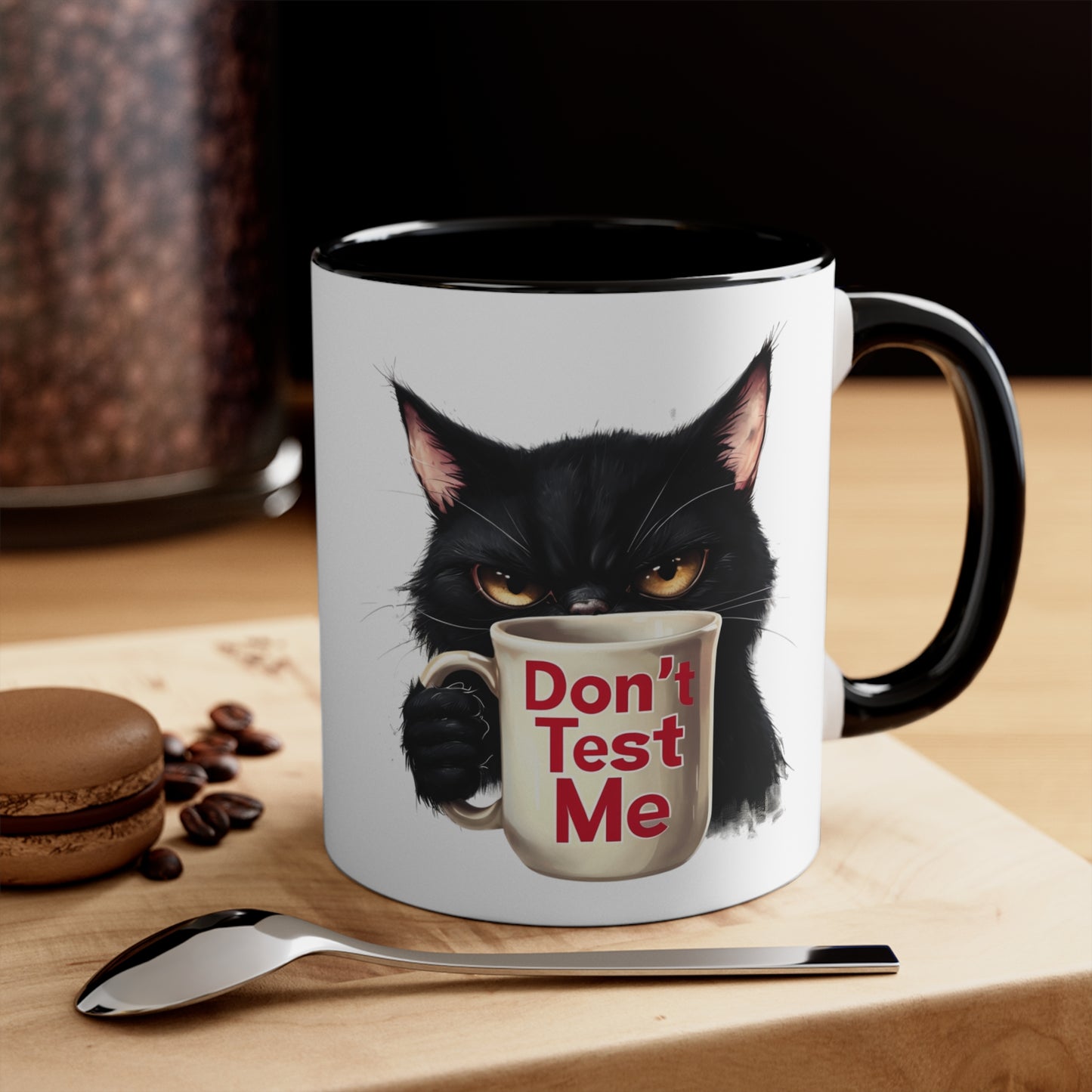 Funny Cat Mug, Don't Test Me Coffee Accent Mug