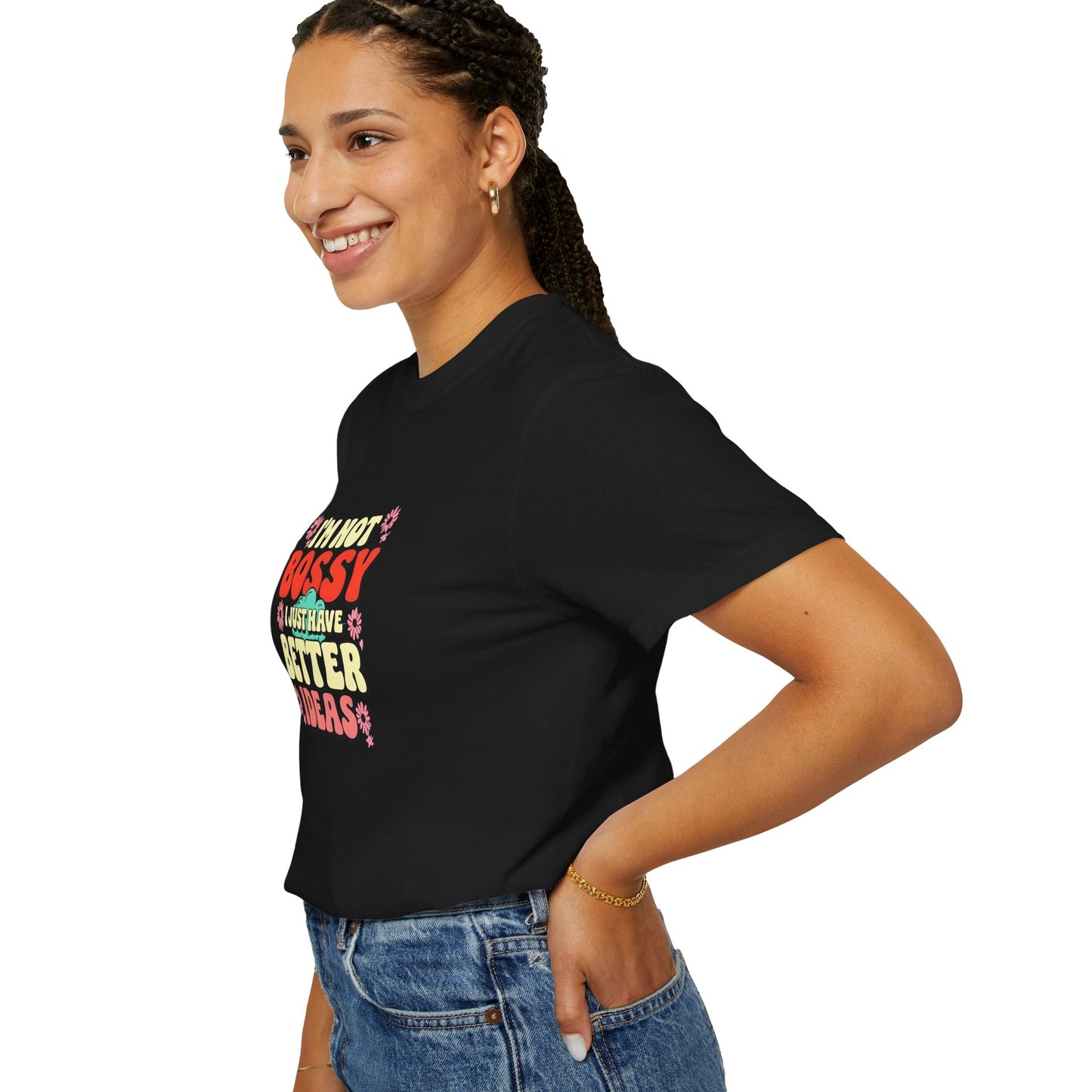 I'm Not Bossy Unisex Garment-Dyed T-Shirt - Fun and Creative Tee