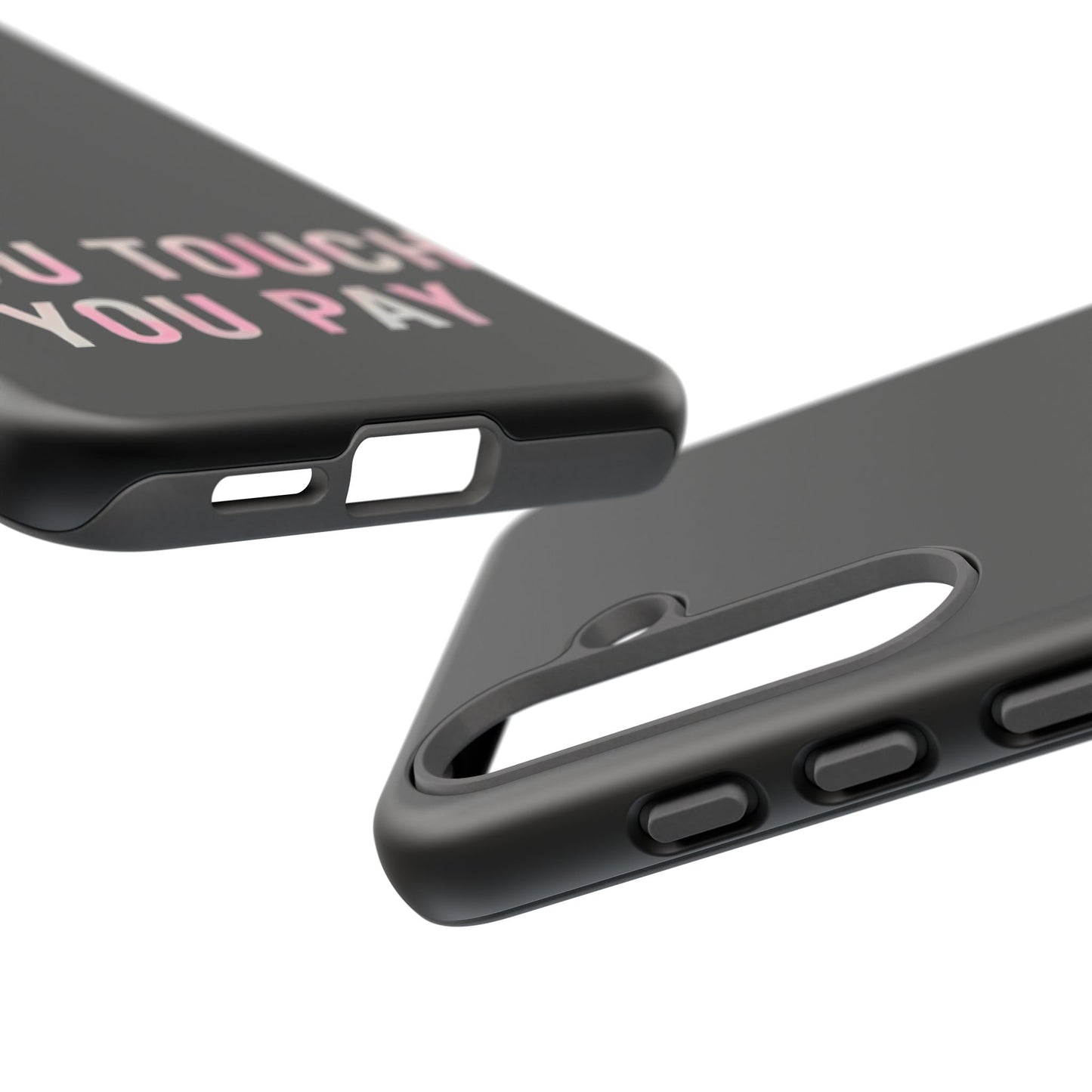 Funny Phone Case - You Touch You Pay Case Cover