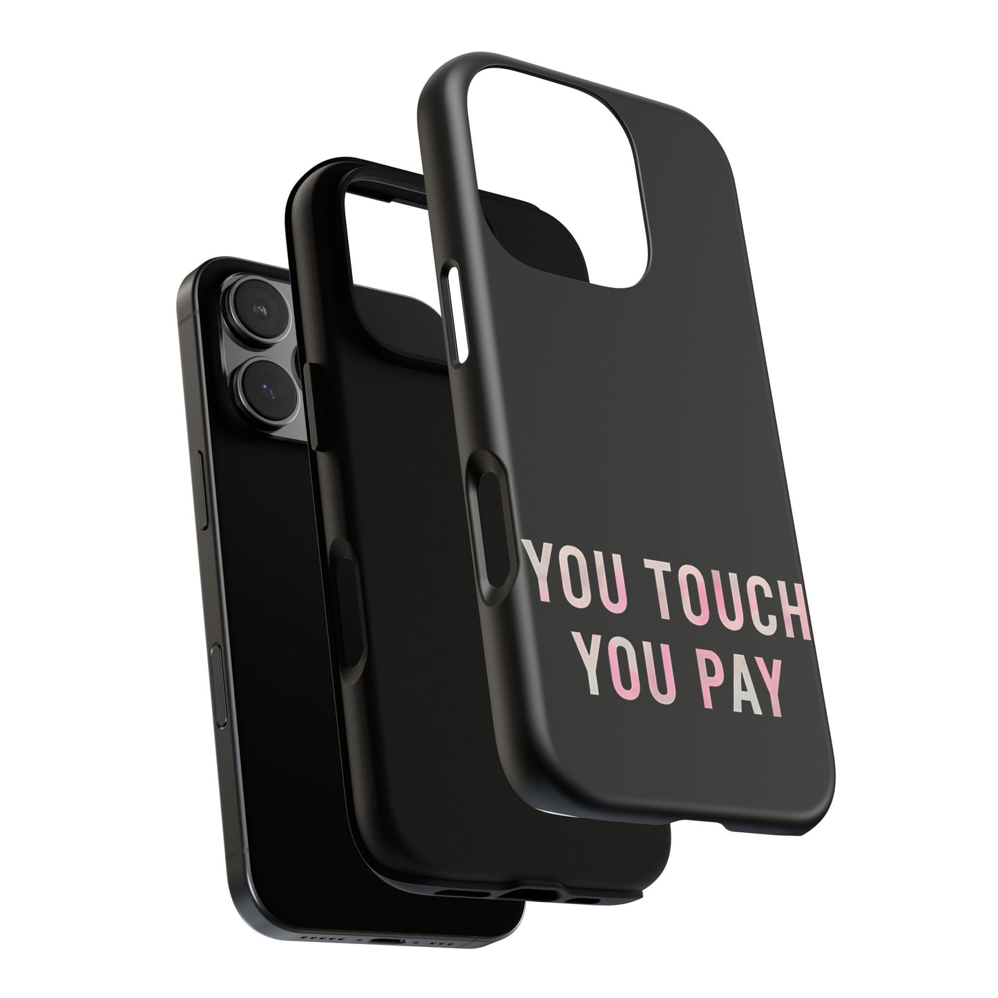 Funny Phone Case - You Touch You Pay Case Cover