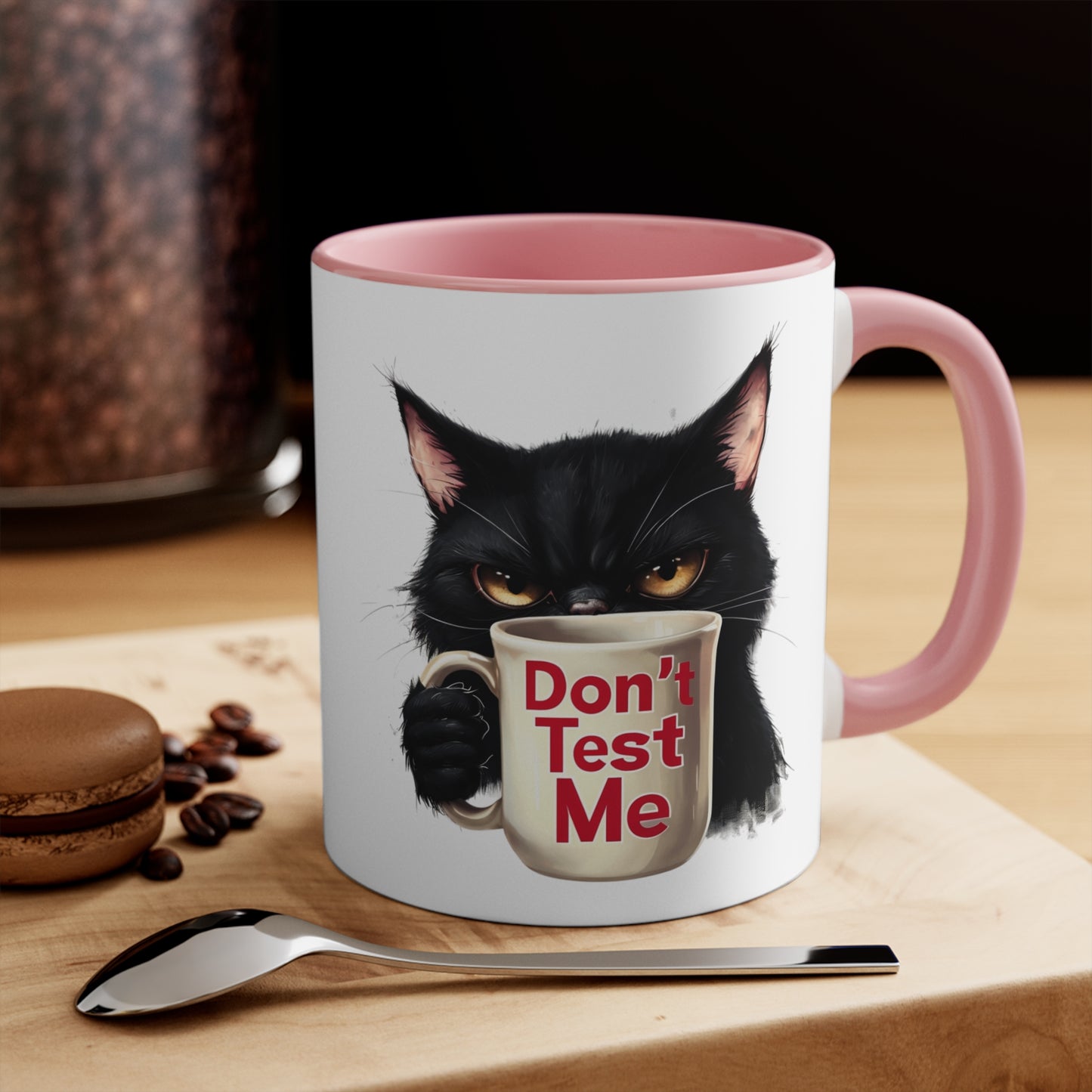 Funny Cat Mug, Don't Test Me Coffee Accent Mug