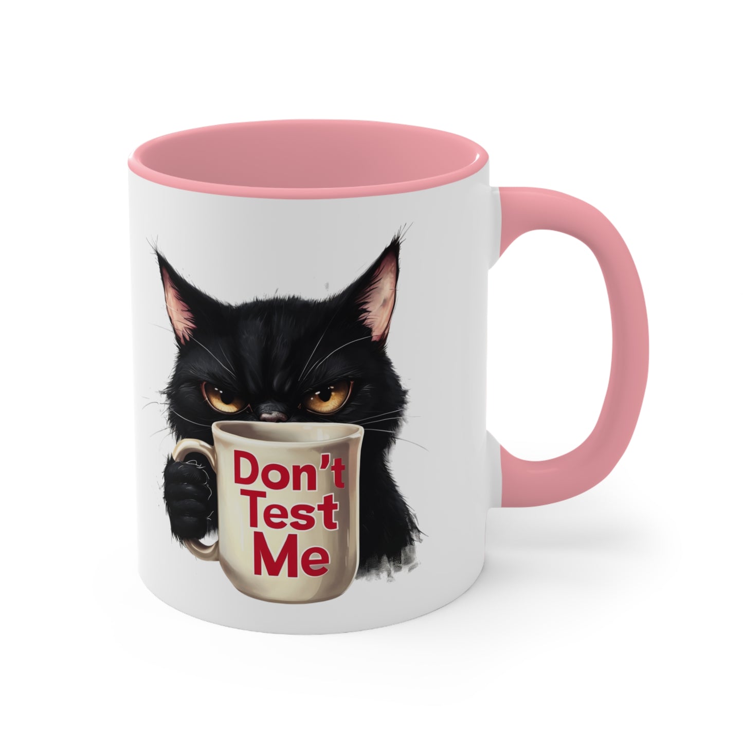 Funny Cat Mug, Don't Test Me Coffee Accent Mug