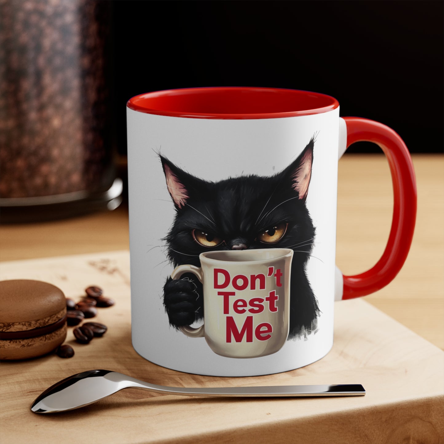 Funny Cat Mug, Don't Test Me Coffee Accent Mug